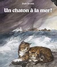 Ruth Brown - Un chaton à la mer !