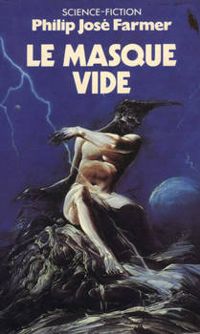 Couverture du livre Le masque vide - Philip Jose Farmer