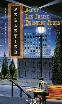 Jean-jacques Pelletier - Blunt les treize derniers jours