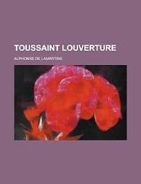 Couverture du livre Toussaint Louverture - Alphonse De Lamartine