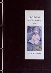 Natsume Soseki - Soseki Loin du Monde