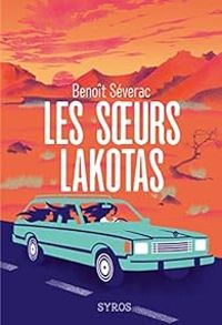 Benoit Severac - Les soeurs Lakotas