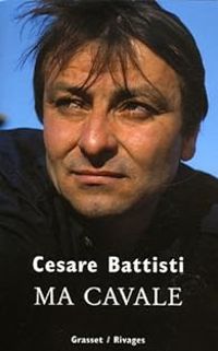 Cesare Battisti - Ma cavale