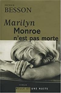 Couverture du livre Marilyn Monroe n'est pas morte - Patrick Besson