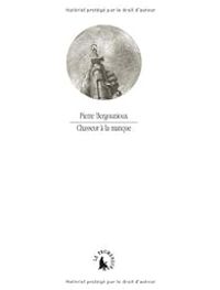 Pierre Bergounioux - Chasseur à la manque