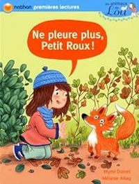 Couverture du livre Les animaux de Lou : Ne pleure plus, Petit Roux ! - Mymi Doinet