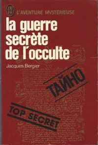 Jacques Bergier - La guerre secrète de l'occulte