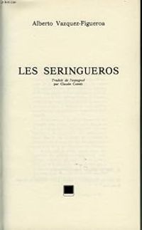 Alberto Vazquez Figueroa - Les Seringueros