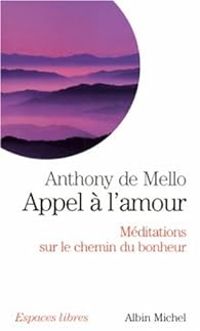 Anthony De Mello - Appel à l'amour 