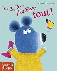 Couverture du livre 1, 2, 3... J'enlève tout ! - Claudia Bielinsky