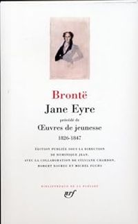 Charlotte Bront - Jane Eyre - Oeuvres de jeunesse 1826-1847