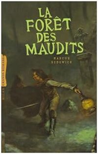 Couverture du livre La forêt des maudits - Marcus Sedgwick