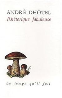 Couverture du livre Rhétorique fabuleuse - Andre Dhotel