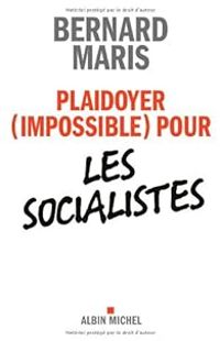 Couverture du livre Plaidoyer (impossible) pour les socialistes - Bernard Maris