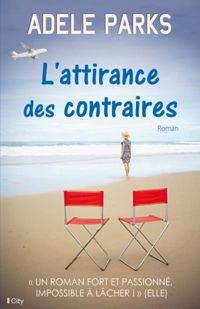 Adele Parks - L'attirance des contraires