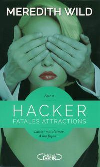 Meredith Wild - Hacker - Acte 2 Fatales attractions 