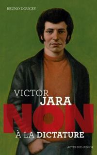 Couverture du livre Victor Jara : 'Non à la dictature' - Bruno Doucey