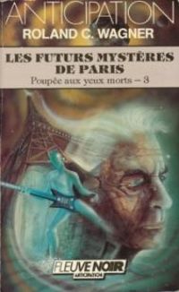 Roland C Wagner - Les Futurs mystères de Paris