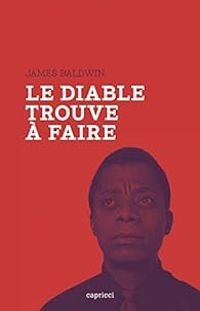 James Baldwin - Le Diable trouve à faire