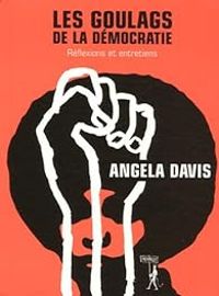 Couverture du livre Les goulags de la démocratie - Angela Davis