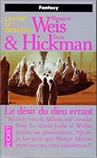 Margaret Weis - Tracy Hickman - Le désir du dieu errant