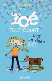 Charise Mericle Harper - Zoé tout court veut un (vrai) chien