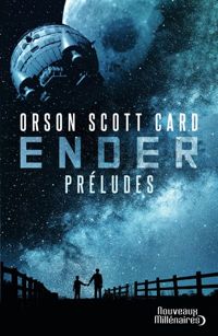 Couverture du livre Le cycle d'Ender. Préludes - Orson Scott Card