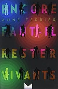 Anne Ferrier - Encore faut-il rester vivants