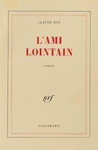 Couverture du livre L'Ami lointain - Claude Roy