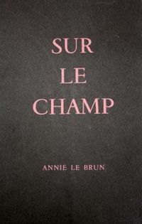 Annie Le Brun - Sur le champ