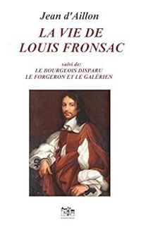 Jean D Aillon - La vie de Louis Fronsac 