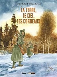 Couverture du livre La Terre, le ciel, les corbeaux - Teresa Radice