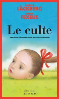 Camilla Lckberg - Henrik Fexeus - Le culte