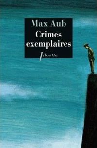 Max Aub - Crimes exemplaires