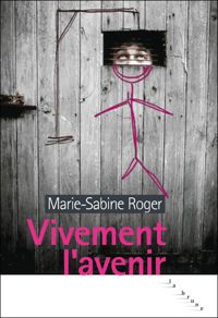 Couverture du livre Vivement l'avenir - Marie Sabine Roger