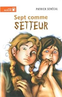 Couverture du livre Sept Comme Setteur - Patrick Senecal