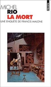 Michel Rio - Une enquête de Francis Malone : La Mort