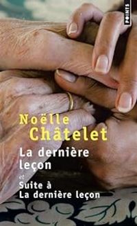 Nolle Chatelet - La dernière leçon et suite à la dernière leçon