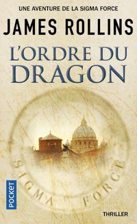 James Rollins - L'Ordre du Dragon 