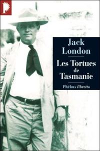 Jack London - Les tortues de Tasmanie