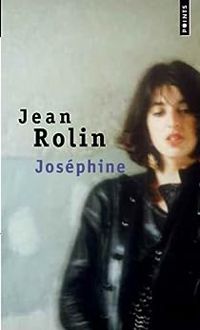 Jean Rolin - Joséphine