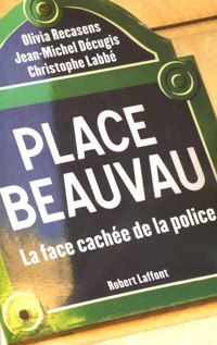 Couverture du livre Place Beauvau - Olivia Recasens - Jean Michel Decugis - Christophe Labbe