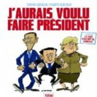 Thomas Legrand - J'aurais voulu faire président