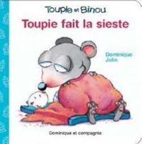 Couverture du livre Toupie et Binou : Toupie fait la sieste - Dominique Jolin