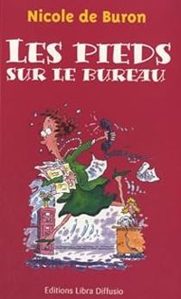 Couverture du livre Les pieds sur le bureau - Nicole De Buron