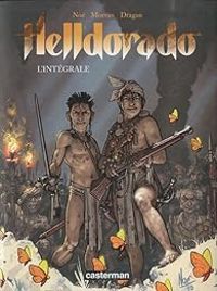 Jean David Morvan -  Noe - Michel Dufranne - Helldorado - Intégrale