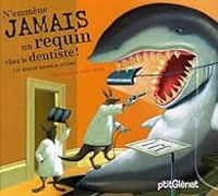 Judi Barrett - John Nickle - N'emmène jamais un requin chez le dentiste !