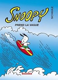 Charles Monroe Schulz - Snoopy  prend la vague