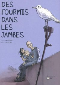 Couverture du livre FOURMIS DANS LES JAMBES - Arnaud Gautelier