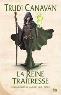 Couverture du livre La Reine traîtresse - Trudi Canavan